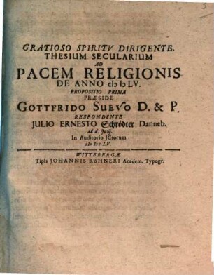 Theses Seculares Ad Pacem Religiosam De Anno M.D.LV. : Disputationibus XII. Excussae. Una cum Recensione historica potissimarum Epistolarum & Orationum in Negotio Religionis habitarum & emissarum ex Sleidano. Quibus accesserunt Tractatio Passaviensis, Constitutio Pacis Religiosae, Varia Protestantium Postulata; Imperatoria & Regia Rescripta ex Autonomia Francisci Burkardi & aliis desumpta ...