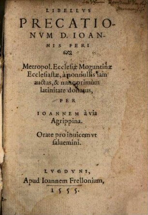 Libellvs Precationvm D. Ioannis Feri, Metropol. Ecclesiae Moguntinae Ecclesiastae