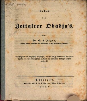 Über das Zeitalter Obadja's : Angehängt ist das Verzeichniß derjenigen, welchen im J. 1834 - 35 die Doctor-Würde von der philosophischen Fakultät der Universität Tübingen ertheilt worden ist