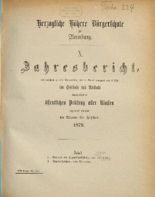 Jahresbericht : mit welchem zu d. ... im Hörsaale d. Anstalt abzuhaltenden öffentlichen Prüfung aller Klassen ergebenst einladet .... 1878/79 = Jahresber. 10