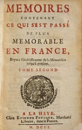 Mémoires contenant ce qui s'est passé de plus mémorable en France, depuis l'établissement de la monarchie jusqu'à present. 2
