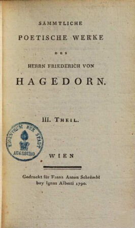 Sämmtliche poetische Werke des Herrn Friederich von Hagedorn. 3