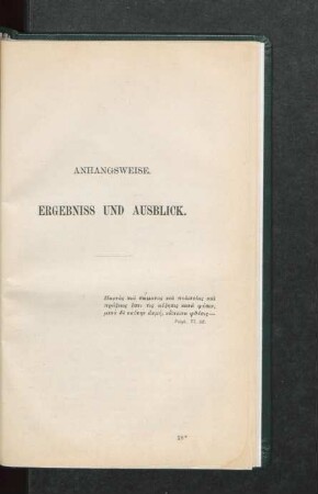 Anhangsweise. Ergebniss und Ausblick