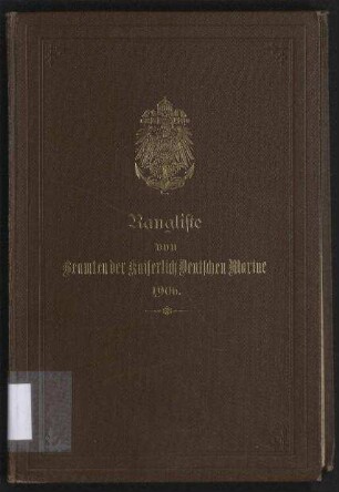 Rangliste von Beamten der Kaiserlich Deutschen Marine für das Jahr 1906. - Nach dem Stande von Ende Mai 1906.