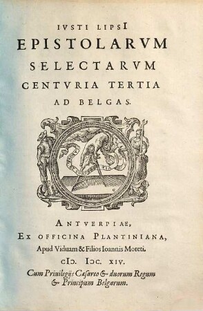 Iusti Lipsi epistolarum selectarum centuria ... ad Belgas, 3. (1614). - 118 S.