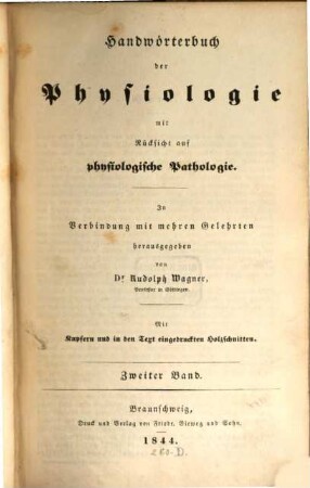Handwörterbuch der Physiologie mit Rücksicht auf physiologische Pathologie : mit Kupfern und in den Text eingedruckten Holzschnitten. 2
