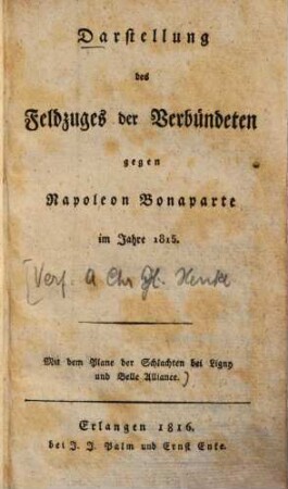 Darstellung des Feldzuges der Verbündeten gegen Napoleon Bonaparte im Jahre 1815 : mit dem Plane der Schlachten bei Ligny und Belle Alliance