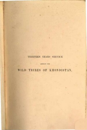 A personal narrative of thirteen years service amongst the wild tribes of Khondistan for the suppression of human sacrifice