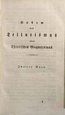 System des Tellurismus oder thierischen Magnetismus : ein Handbuch für Naturforscher und Aerzte. 2