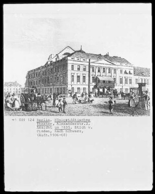 Berlin, Königstädtisches Theater, Alexanderstraße 2, Fassade