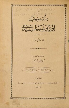 Bir Türk diplomatının evrak-ı siyasiyesi