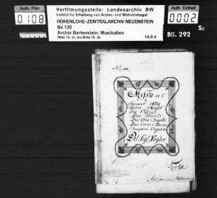 Georg Joseph Vogler: Missa in C / a / Soprano Alto / Tenore Basso / Due Violini / Due Flauti / Due Oboe è Fagotti / Due Corni è Clarini / Timpani. Organo / Del Sig. Vogler; Ms.ca. 1790.