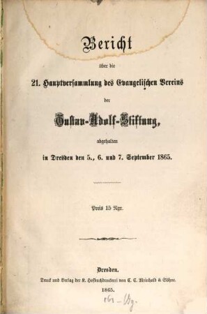 Bericht über die ... Hauptversammlung des Evangelischen Vereins der Gustav-Adolf-Stiftung. 21. 1865