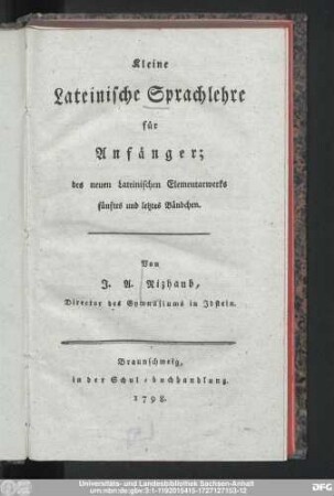 fünftes und letztes Bändchen: Kleine Lateinische Sprachlehre für Anfänger