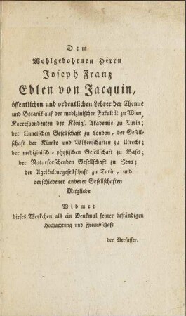 Dem wohlgebohrnen Herrn Joseph Franz Edlen von Jacquin, ...
