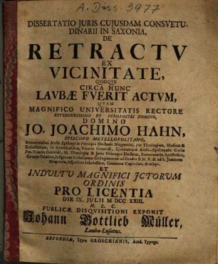 Dissertatio Iuris Cuisdam Consuetudinarii In Saxonia, De Retractu Ex Vicinitate, Quidque Circa Hunc Laubae Fuerit Actum