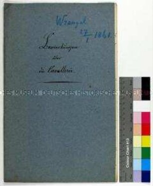 Aufzeichnungen von Friedrich Heinrich Ernst Graf von Wrangel über die Kavallerie