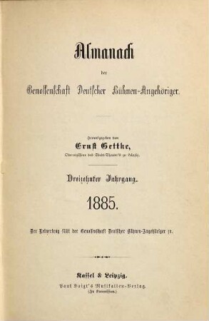 Almanach der Genossenschaft Deutscher Bühnen-Angehöriger : (Gettke's Bühnen-Almanach). 13. 1885