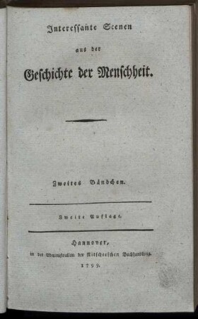 Bd. 2: Interessante Scenen aus der Geschichte der Menschheit. Zweites Bändchen