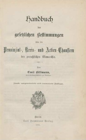 Handbuch der gesetzlichen Bestimmungen über die Provinzial-, Kreis- und Actien-Chausseen der preußischen Monarchie