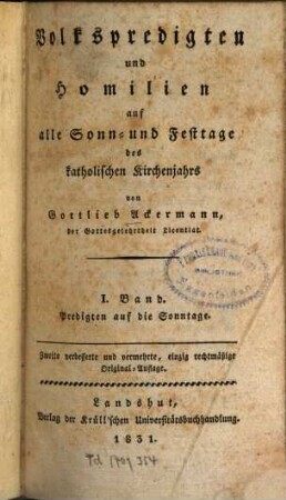 Volkspredigten und Homilien auf alle Sonn- und Festtage des katholischen Kirchenjahres, 1. Predigten auf die Sonntage. - XXII, 560 S.