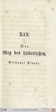XIX. Der Weg des Liederlichen. 7.Platte