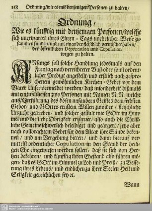 Ordnung, Wie es künfftig mit denjenigen Personen, welche sich unerwartet ihres Ehren-Tags unehrlicher Weise zusammen funden, und mit einander fleischlich vermischet haben, der öffentlichen Deprecation und Copulation wegen zu halten