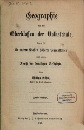 Geographie für die Oberklassen der Volksschule sowie für die unteren Klassen höherer Lehranstalten : nebst e. Abriß d. dt. Geschichte