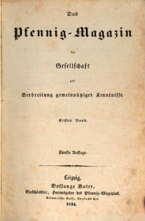 Das Pfennig-Magazin für Verbreitung gemeinnütziger Kenntnisse. 1, 1 = [Nr. 1 - 52]. 1833/34