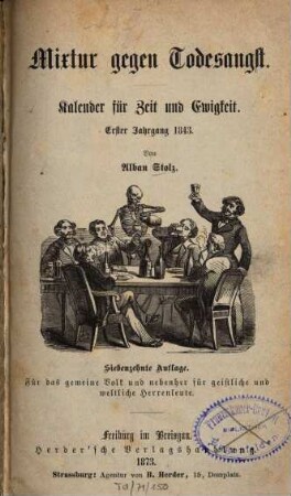 Mixtur gegen Todesangst : Für d. gemeine Volk u. nebenher f. geistl. u. weltl. Herrenleute