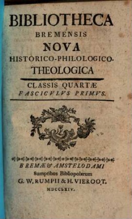 Bibliotheca Bremensis nova historico-philologico-theologica. 4. 1764