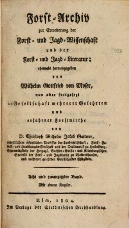 Neues Forst-Archiv zur Erweiterung der Forst- und Jagd-Wissenschaft und der Forst- und Jagd-Literatur. 28, 28 = Bd. 11. 1804
