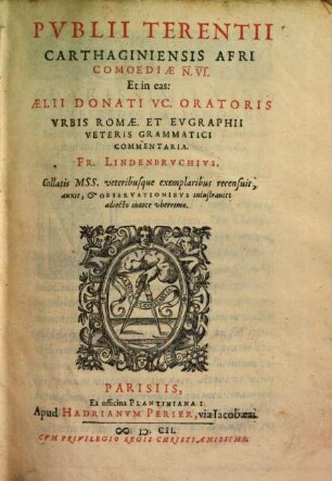 Publii Terentii Carthaginiensis Afri Comoediae N. VI. Et in eas: Aelii Donati VC. Oratoris Urbis Romae, Et Eugraphii Veteris Grammatici Commentaria