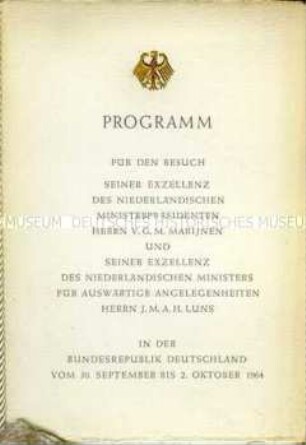 Programmheft zum Staatsbesuch des Niederländischen Ministerpräsidenten und des Niederländischen Ministers für Auswärtige Angelegenheiten in der Bundesrepublik Deutschland vom 30. September bis 2. Oktober 1964