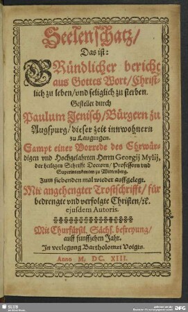 Seelenschatz/ Das ist: Gründlicher bericht aus Gottes Wort/ Christlich zu leben/ und seliglich zu sterben