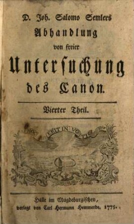 D. Joh. Salomo Semlers Abhandlung von freier Untersuchung des Canons, 4