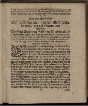 Das Erste KunstBuch/ Deß Wolerfahrnen Herren Alexij Pedemontani/ von den Secreten oder Künsten