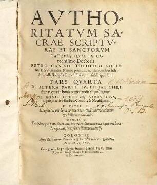 Avthoritatvm Sacrae Scriptvrae Et Sanctorvm Patrvm, 4. De Altera Parte Iustitiae Christianae, quae in bonis consectandis est posita, sive De Bonis Operibus, Virtutibus, Donis, Beatitudinibus, Consiliis & Novissimis