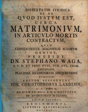 Dissertatio Ivridica De Eo Qvod Ivstvm Est, Circa Matrimonivm, In Articvlo Mortis Contractvm