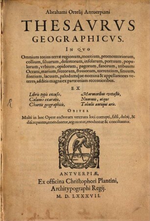 Abrahami Ortelij Antverpiani thesaurus geographicus : in quo totius terrae regionum, montium, ...