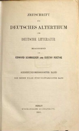 Zeitschrift für deutsches Altertum und deutsche Literatur : ZfDA. 37 = N.F., Bd. 25. 1893
