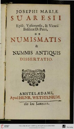 Josephi Mariae Suaresii ... De numismatis & nummis antiquis dissertatio