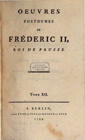 Oeuvres Posthumes De Fréderic II., Roi De Prusse, 12. Correspondance : Suite Des Lettres A Monsieur D'Alembert