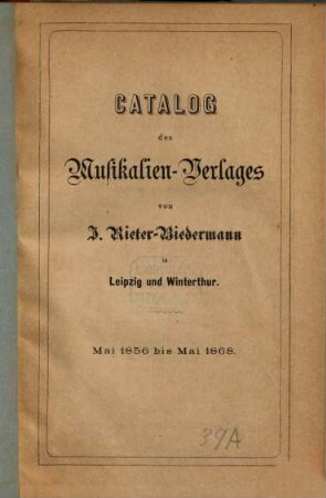 Catalog des Musikalien-Verlages von J. Rieter-Biedermann in Leipzig und Winterthur. [3], Zweiter Nachtrag. Januar 1872 bis Juni 1876