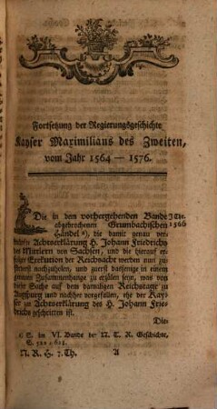 D. Franz Dominicus Häberlins Neueste Teutsche Reichs-Geschichte : Vom Anfange des Schmalkaldischen Krieges bis auf unsere Zeiten. Als eine Fortsetzung Seiner bisher herausgegebenen Teutschen Reichs-Geschichte in den zwölf ersten Bänden des Auszuges aus der neuen allgemeinen Welthistorie, 7