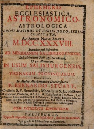 Ephemeris ecclesiastica, astronomico-astrologica : fructu variae lectionis instructa ; ad annum salutis natae ... ; in usum Salisburgensis et vicinarum provinciarum. 1738