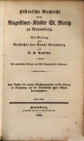 Historische Nachricht vom Augustiner-Kloster St. Moritz zu Naumburg : ein Beitrag zur Geschichte der Stadt Naumburg