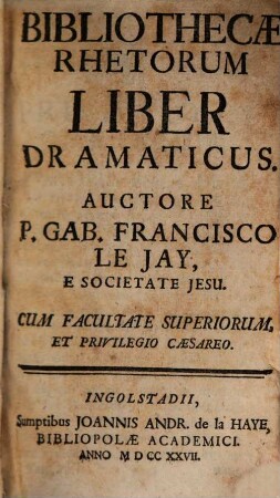 Bibliotheca Rhetorum Praecepta Et Exempla Complectens : Quae Tam Ad Oratoriam Facultatem, Quam Ad Poeticam Pertinent. [5], Liber dramaticus