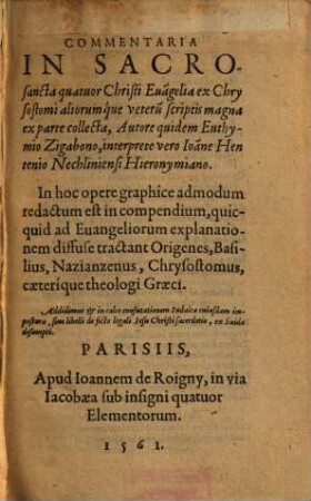 Commentaria In Sacrosancta quatvor Christi Eua[n]gelia : ex Chrysostomi aliorumque veteru[m] scriptis magna ex parte collecta