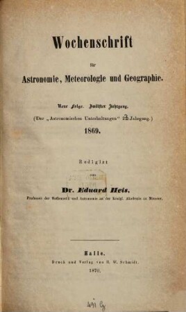Wochenschrift für Astronomie, Meteorologie und Geographie. 12 = Jg. 23 des Gesamtw. 1869